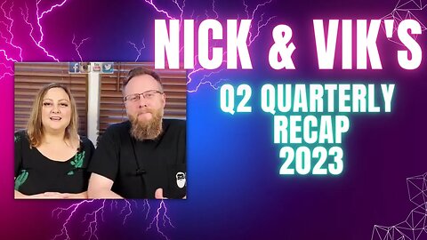 Nick & Vik's Q2 Quarterly Recap 2023