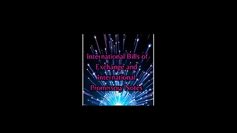 international Bills of Exchange and intentional. Promissory Notes