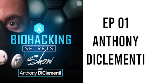 Ep 01 - Anthony DiClementi - Uncommon Biohacks to Rapidly Optimize Physical & Mental Performance