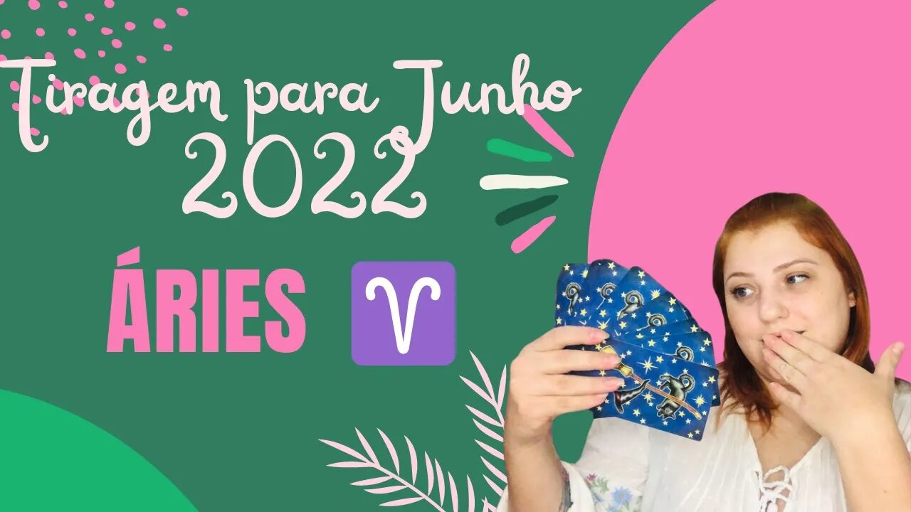Áries ♈️ Junho de 2022 - Seus esforços serão recompensados!!