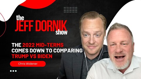 Chris Widener: The 2022 Mid-Terms Come Down to Comparing Trump’s America vs Biden’s