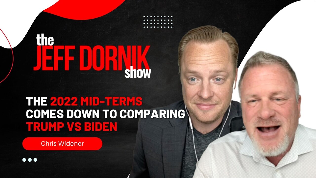 Chris Widener: The 2022 Mid-Terms Come Down to Comparing Trump’s America vs Biden’s