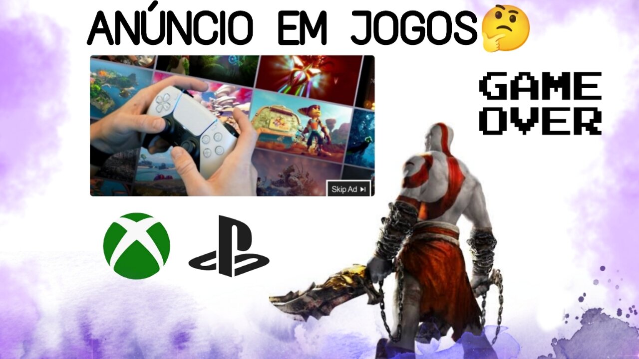 "Xbox e PlayStaion" querem que você assista anúncio dentro de seus jogos!
