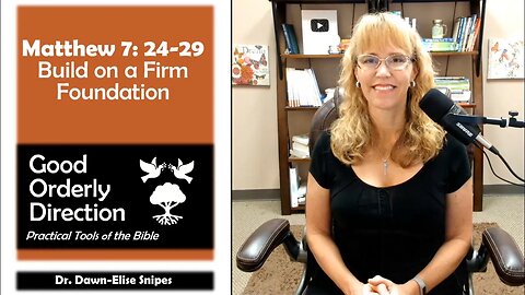 Build on a Firm Foundation | Matthew 7:24-29 Bible Study