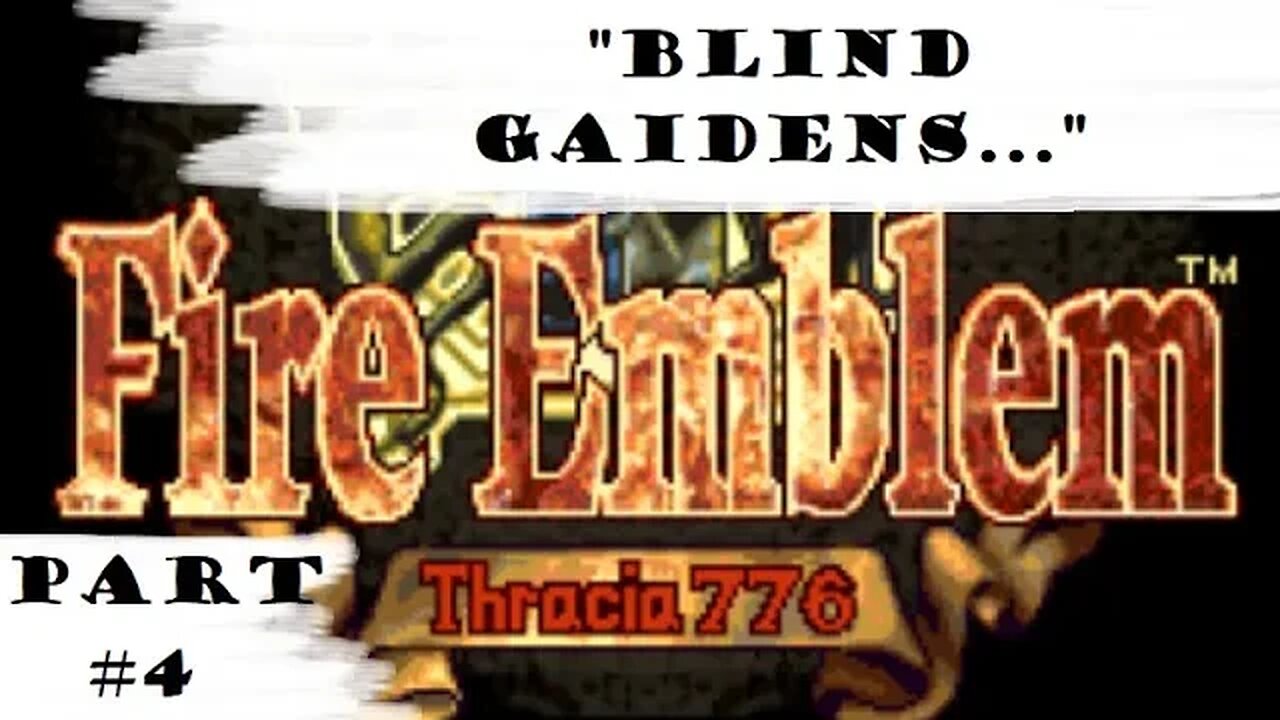 "Blind Gaidens..." | Let's Play: Fire Emblem: Thracia 776 | Part #4
