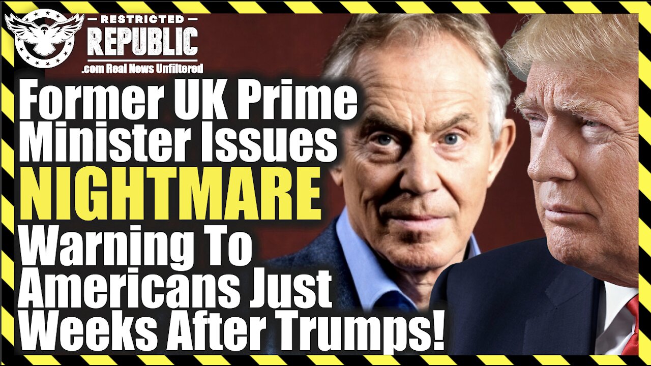 Former UK Prime Minister Issues Nightmare Warning To Americans Just Weeks After Trumps!