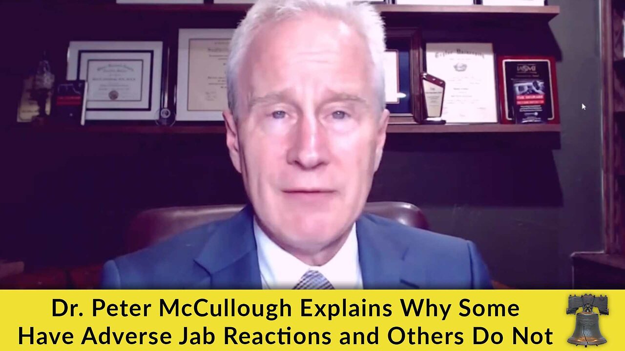 Dr. Peter McCullough Explains Why Some Have Adverse Jab Reactions and Others Do Not