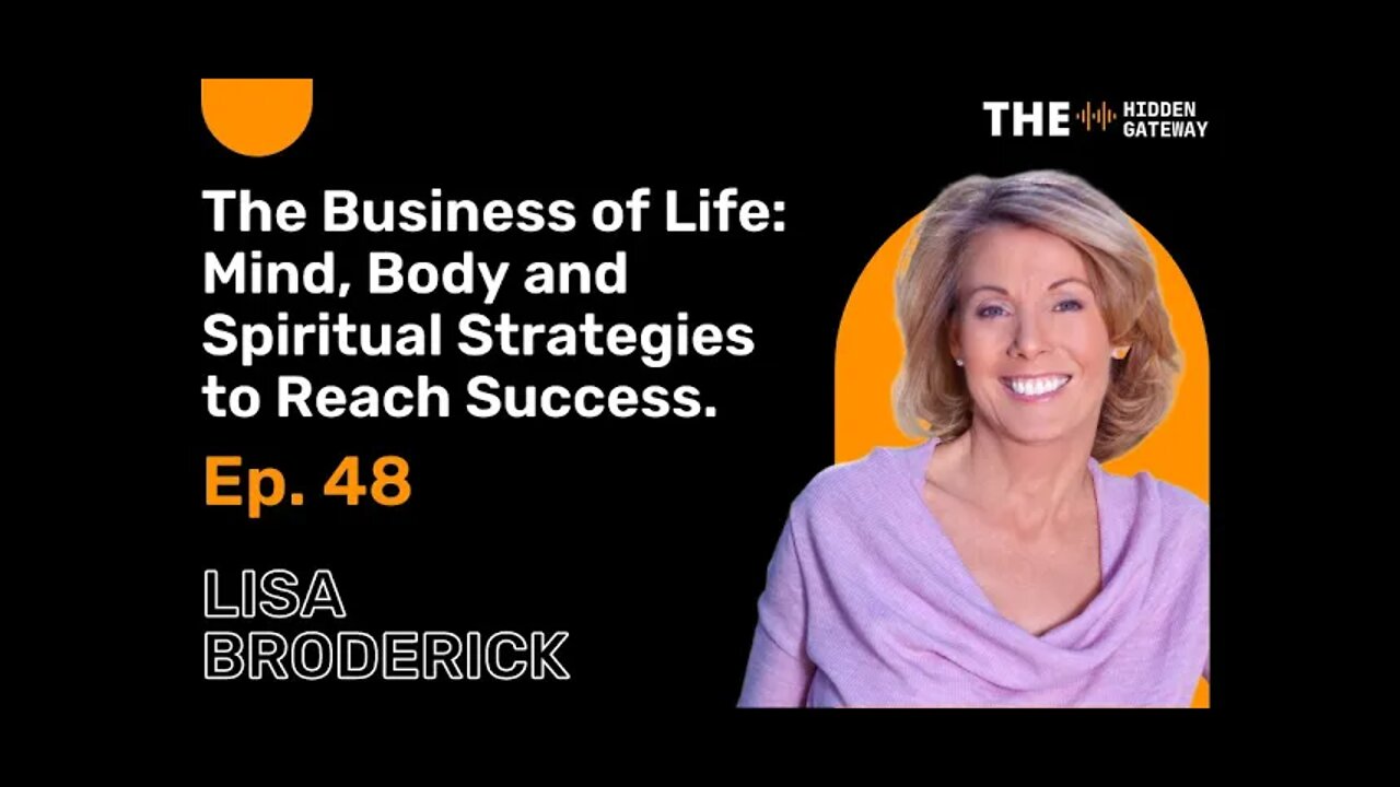 THG Episode 48: The Business of Life: Mind, Body and Spiritual Strategies to Reach Success