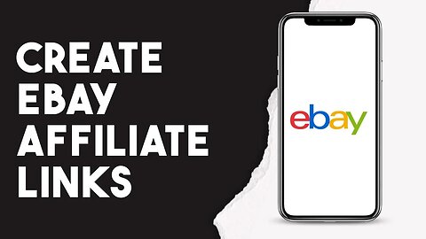 How To Create Ebay Affiliate Links