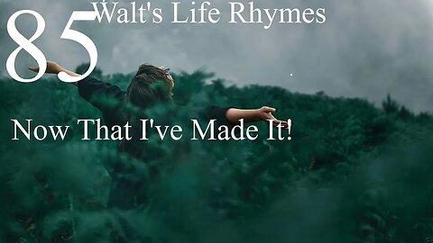 85-Now That I've Made It w/commentary