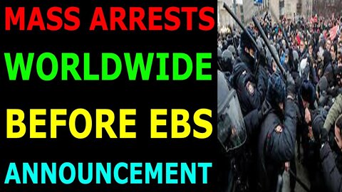 MASS ARRESTS WORLDWIDE BEFORE EBS ANNOUNCEMENT - TRUMP NEWS