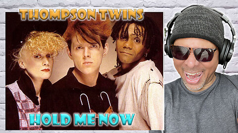 Thompson Twins - Hold Me Now Reaction!