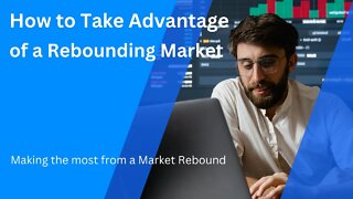 How to Take Advantage of a Rebounding Market