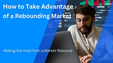 How to Take Advantage of a Rebounding Market