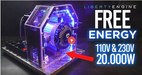 Liberty Engine 2.0 - Free Energy for the People