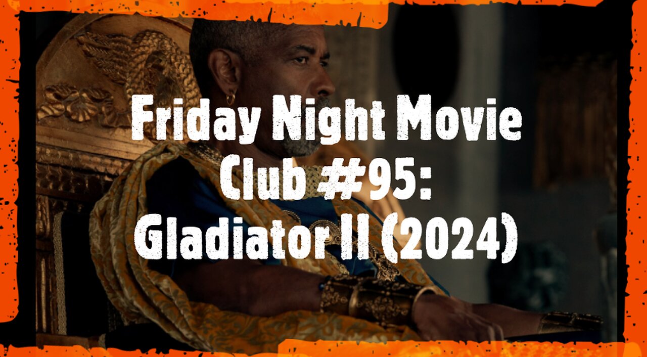 Friday Night Movie Club #95: Gladiator II (2024)