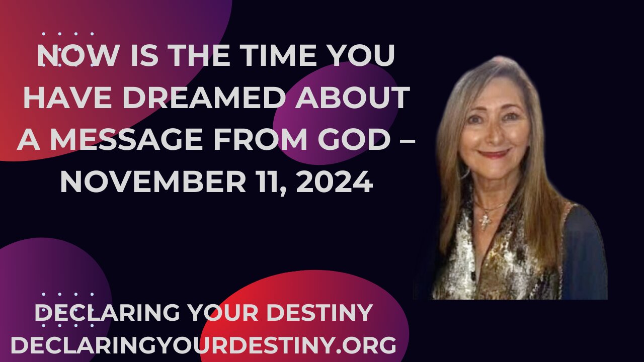 NOW IS THE TIME YOU HAVE DREAMED ABOUT! - A MESSAGE FROM GOD - NOVEMBER 11, 2024