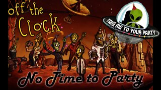 Off The Clock - No Time to Party