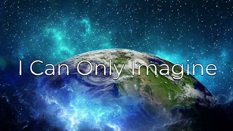 I Can Only Imagine - The Great Awakening