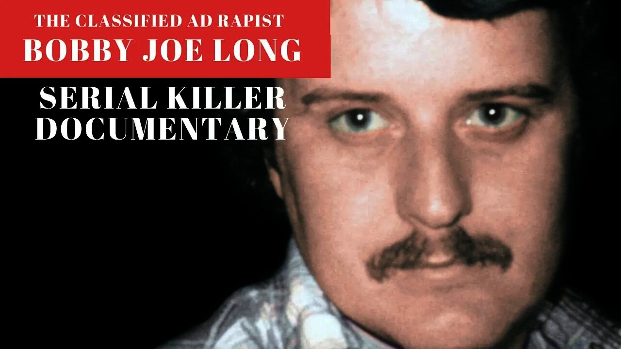 Bobby Joe Long - Serial Killer Documentary