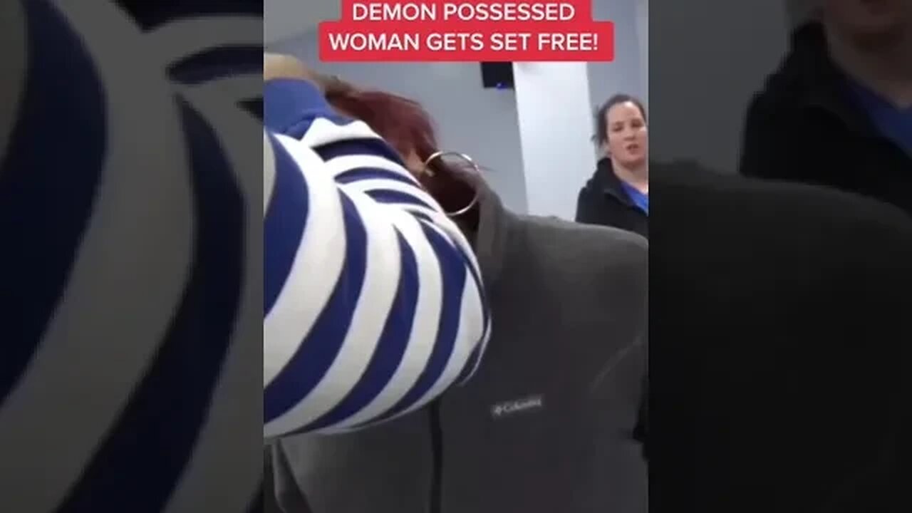 "Demon possessed woman gets set FREE!"