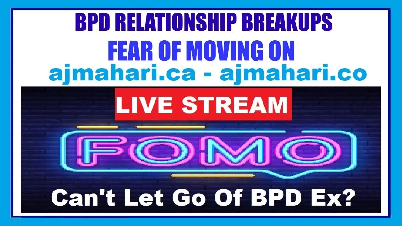 BPD Relationship Breakups - FOMO - Can't Let Go of the BPD Ex?