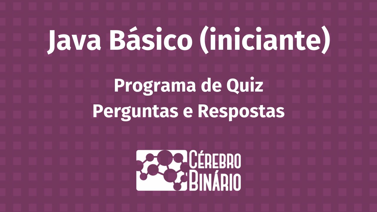 Java Básico (iniciante) - Programa de Quiz (Perguntas e Respostas)