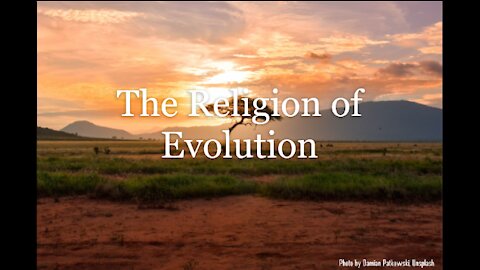 The Religion of Evolution