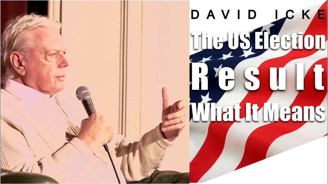 David Icke - The US Election Result - What It Means - 7th November 2024