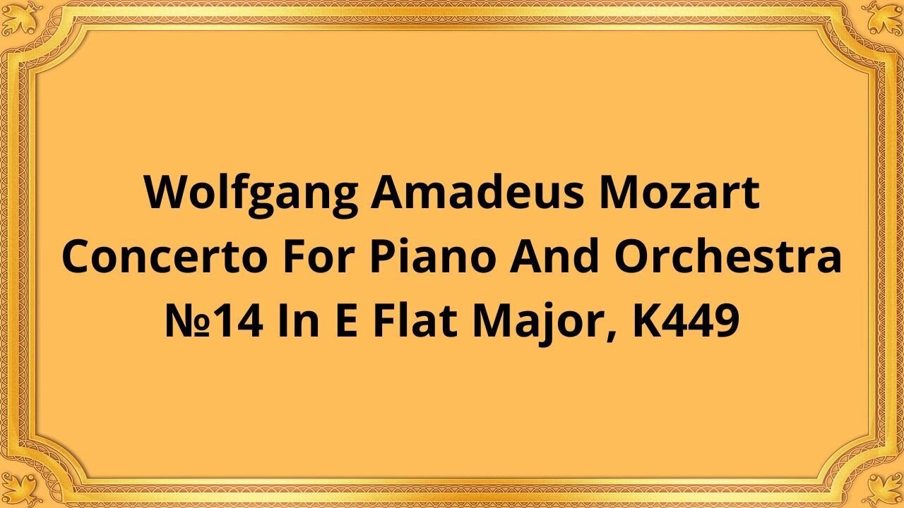 Wolfgang Amadeus Mozart Concerto For Piano And Orchestra №14 In E Flat Major, K449