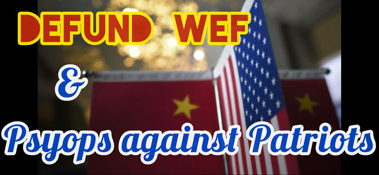 Defund WEF & PSYOP’s Against Republicans