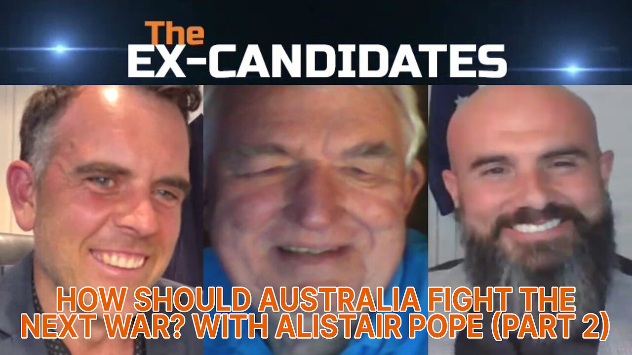 How Should Australia Fight the Next War? - With Alistair Pope (Part 2) - X-Candidates 35