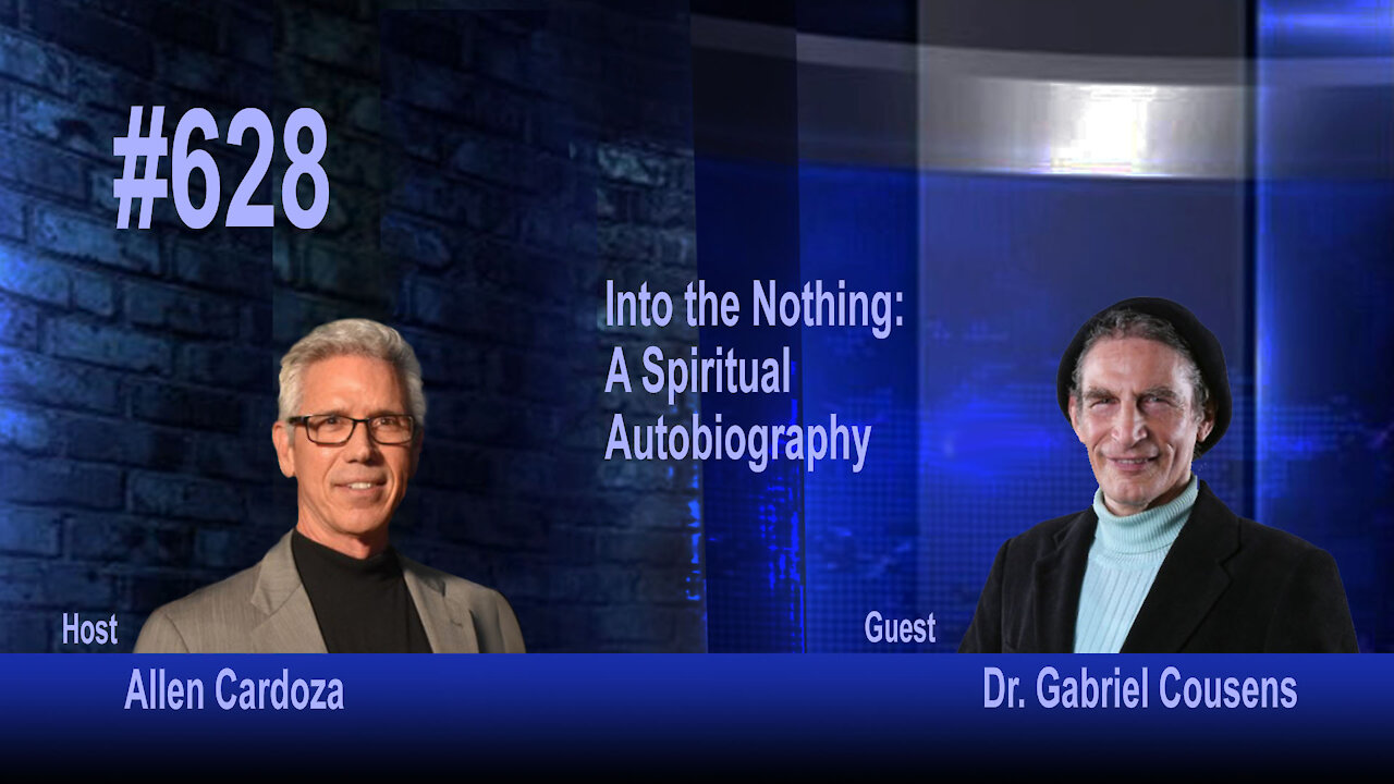 Ep. 628 Into the Nothing: A Spiritual Autobiography | Gabriel Cousens