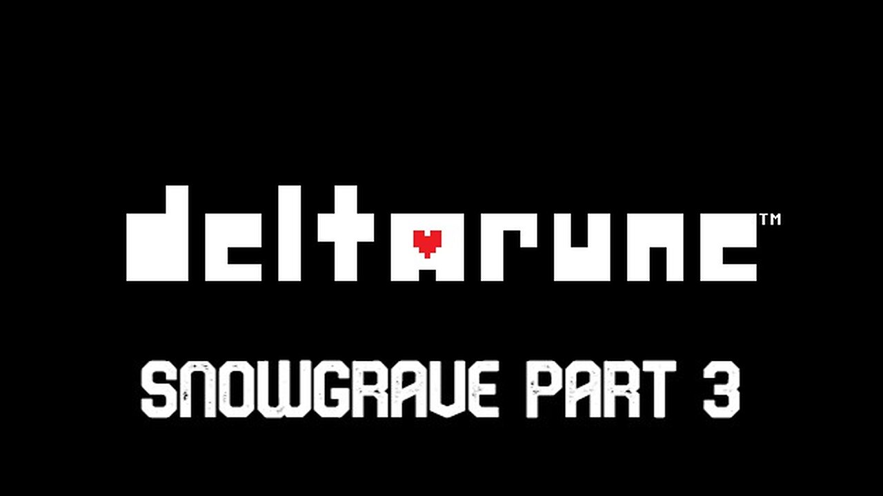 DELTARUNE: SNOWGRAVE Route (Part 3)