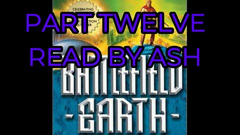 battlefield earth, part 12, #audiobook, L.Ron.Hubbard,