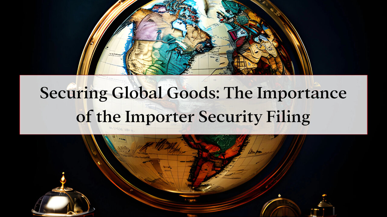 Enhancing Cargo Security: The Crucial Role of Importer Security Filings