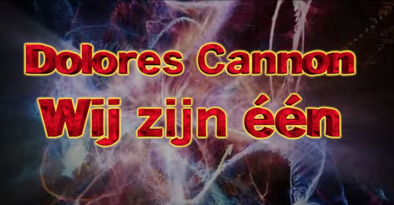Dolores Cannon - We zijn één - nederl. ondertiteling
