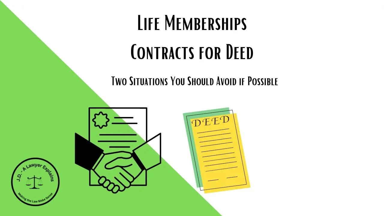 Life Memberships and Contracts for Deed - Two Situations to Avoid.