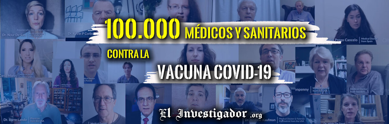 Cerca de 100.000 Médicos y profesionales sanitarios alertan de las "Vacunas" experimentales Covid19.