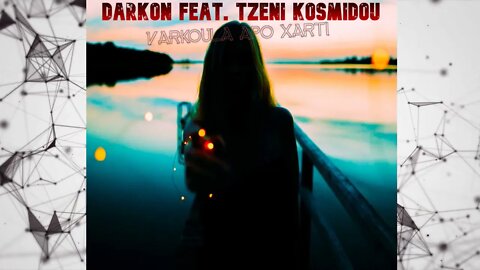 Darkon Feat Tzeni Kosmidou - Varkoula Apo Xarti(original Mix)