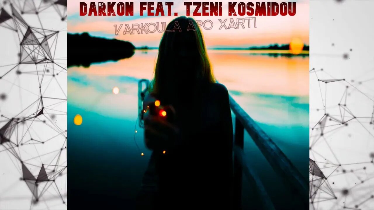 Darkon Feat Tzeni Kosmidou - Varkoula Apo Xarti(original Mix)