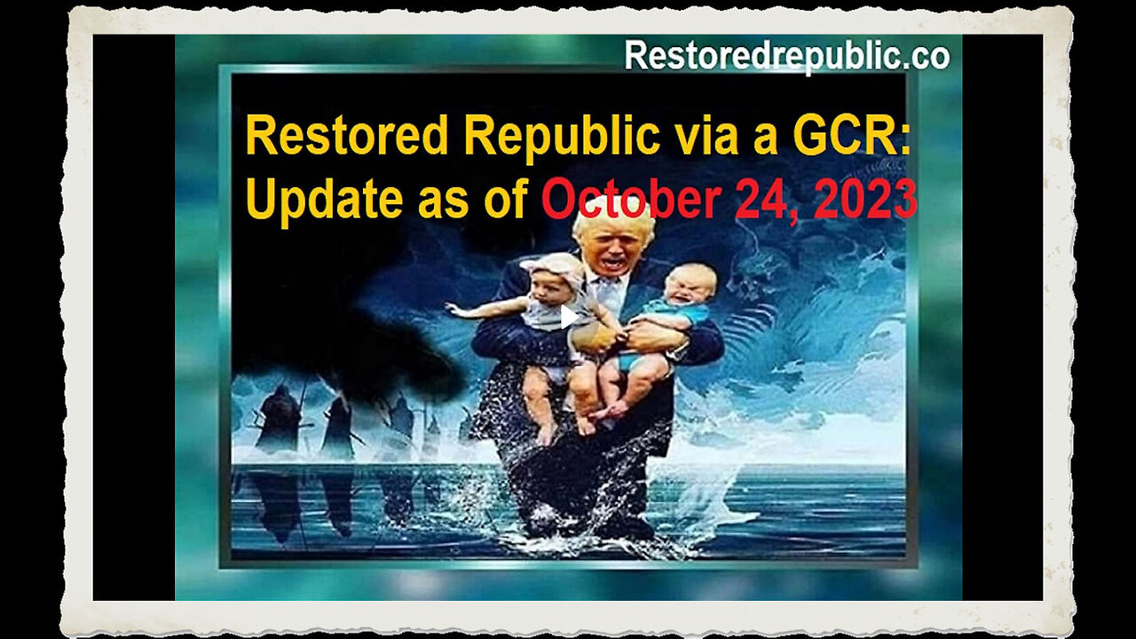 Restored Republic via a GCR Update as of October 24, 2023