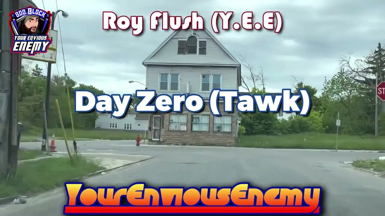 Roy Flush [YourEnviousEnemy] - Day Zero (Tawk)