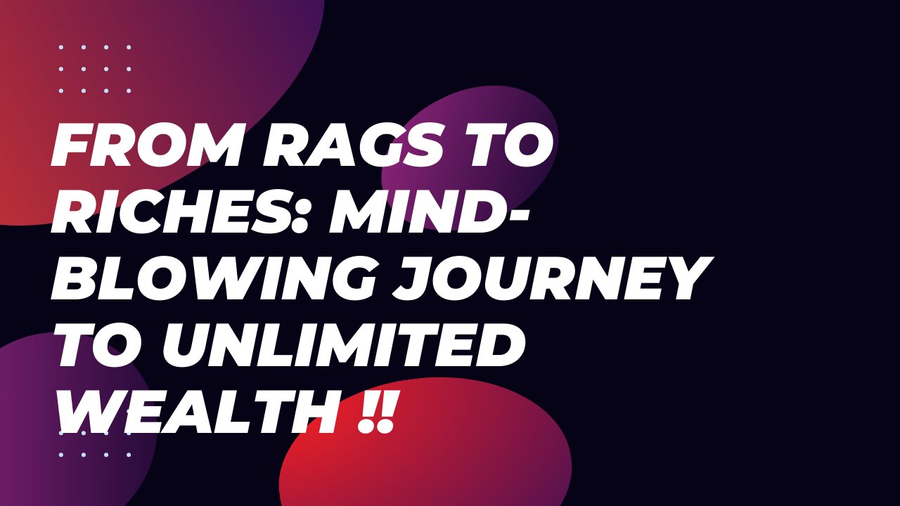 Mind-Blowing Journey to UNLIMITED Wealth - You Won't Believe the Transformation!"