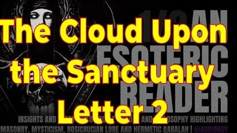 The Cloud Upon the Sanctuary – Letter 2 –Arthur Edward Waite – An Esoteric Reader