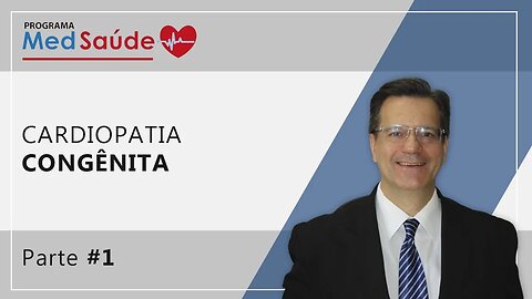 CARDIOPATIA CONGÊNITA | Dr. Moise Dalvas | Programa MedSaúde | Canal 25 - #1