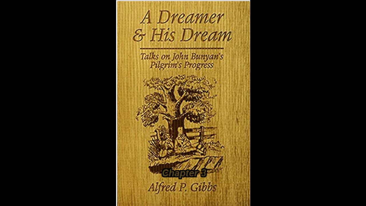 A Dreamer and His Dream, by Alfred P. Gibbs - Pilgrims Progress Chapter 3