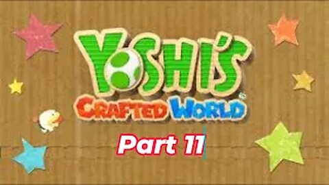 Let's Play Yoshi's crafted world Part 11 (Nintendo Switch)
