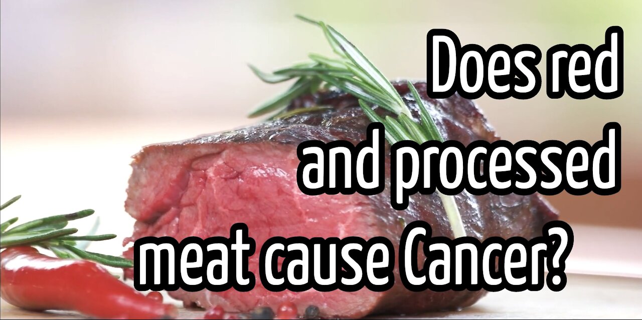 Does red and processed meat cause Cancer? Today i learned