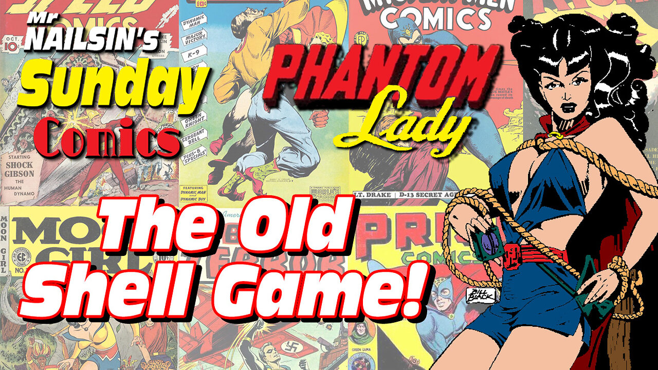 Mr Nailsin's Sunday Comics: Phantom Lady Vs The Old Shell Game!